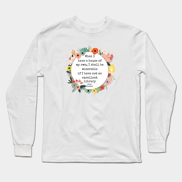 Pride and Prejudice Jane Austen Quote for Book Lovers Long Sleeve T-Shirt by Hopscotch Shop Gifts